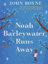 Cover image for Noah Barleywater Runs Away